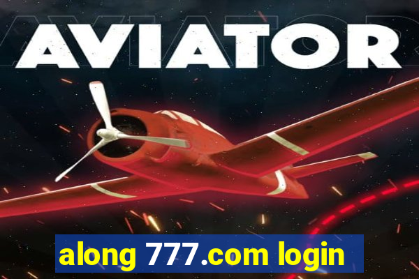 along 777.com login